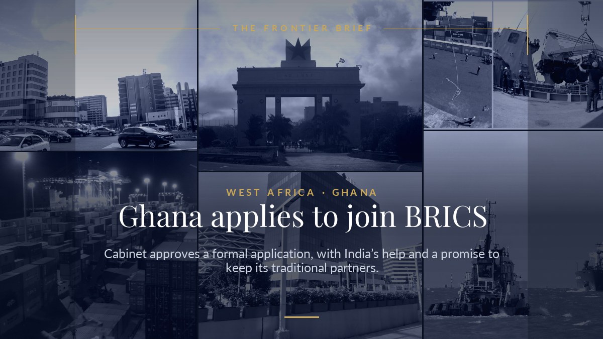 Ghana applies to join BRICS — The Frontier Brief