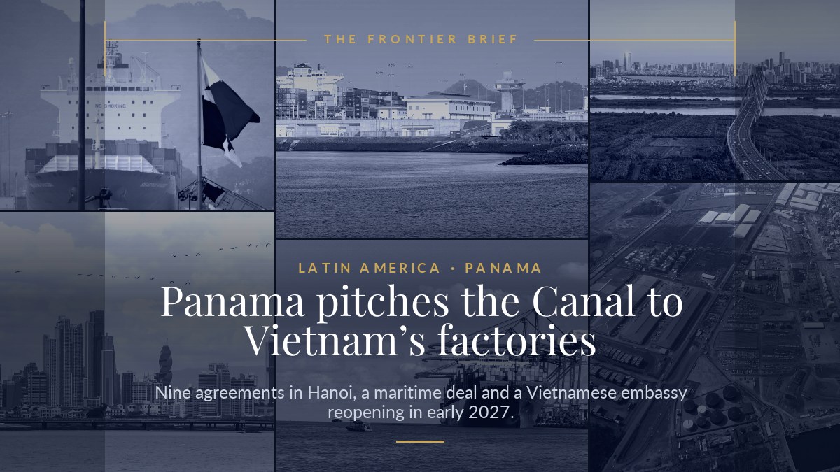 Panama and Vietnam: the Canal as a gateway — The Frontier Brief